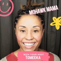 image of woman with hand-drawn smiley face and flower, with the Mohawk Mama podcast and Your Host Tomeeka